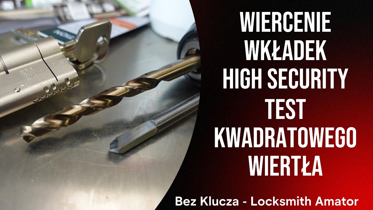 107. Wiercenie wkładek High Security-test kwadratowego wiertła. 45 min katowania wkładki. @Bez Klucza Locksmith Amator
