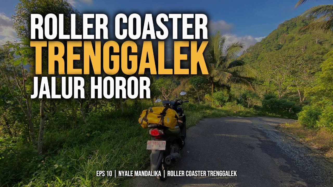 EPS . 10 | MENYUSURI PERBUKITAN TRENGGALEK | NYALE MANDALIKA