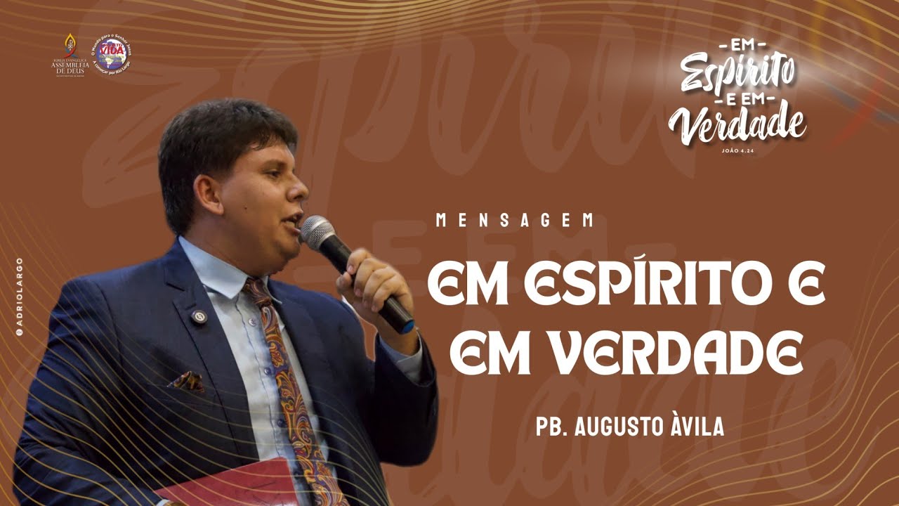 EM ESPÍRITO E EM VERDADE | Pr. Augusto Ávela