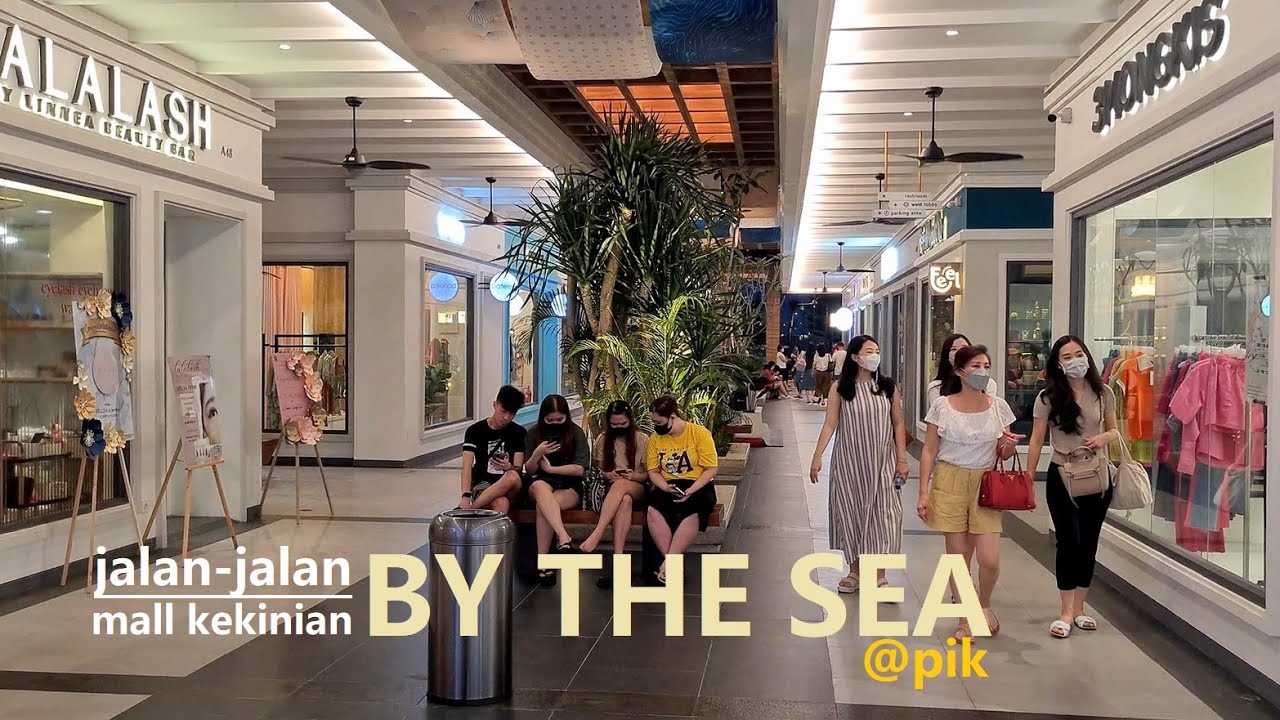 BY THE SEA ❗ Fashion District di tepi laut berkonsep beachwalk ‼️  PIK - JAKARTA 4K