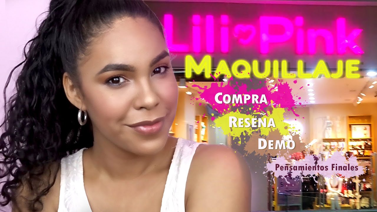 MAQUILLAJE DE LILIPINK - AGUANTA O NO AGUANTA (Reseña y Demo) #Colombia #LiliPinkColombia #Maquilaje