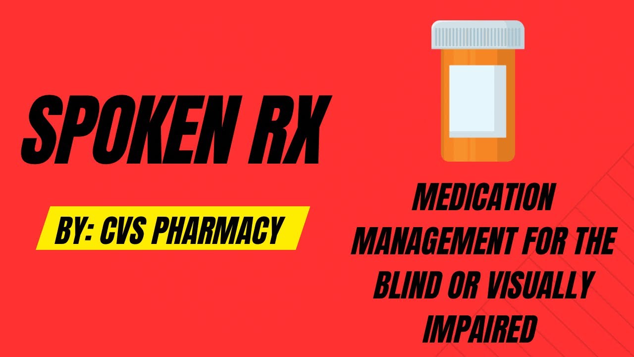 How CVS Pharmacy's Spoken Rx Feature Helps the Blind & Visually Impaired Read Prescription Labels