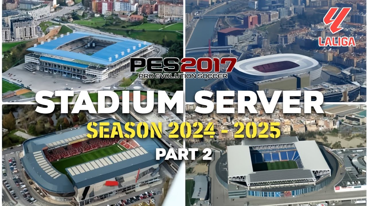 PES 2017 LALIGA  STADIUM SERVER SEASON 2024 - 2025  PT 2 - REVIEW & INSTALL