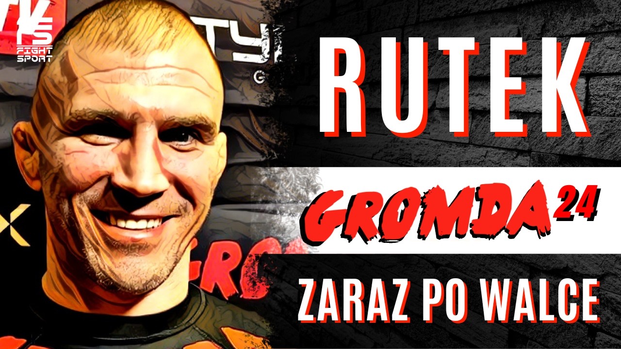 RUTEK PIERWSZE SŁOWA! DZIĘKUJĘ ŻONIE! NASTĘPNA WALKA W MMA! GROMDA 24