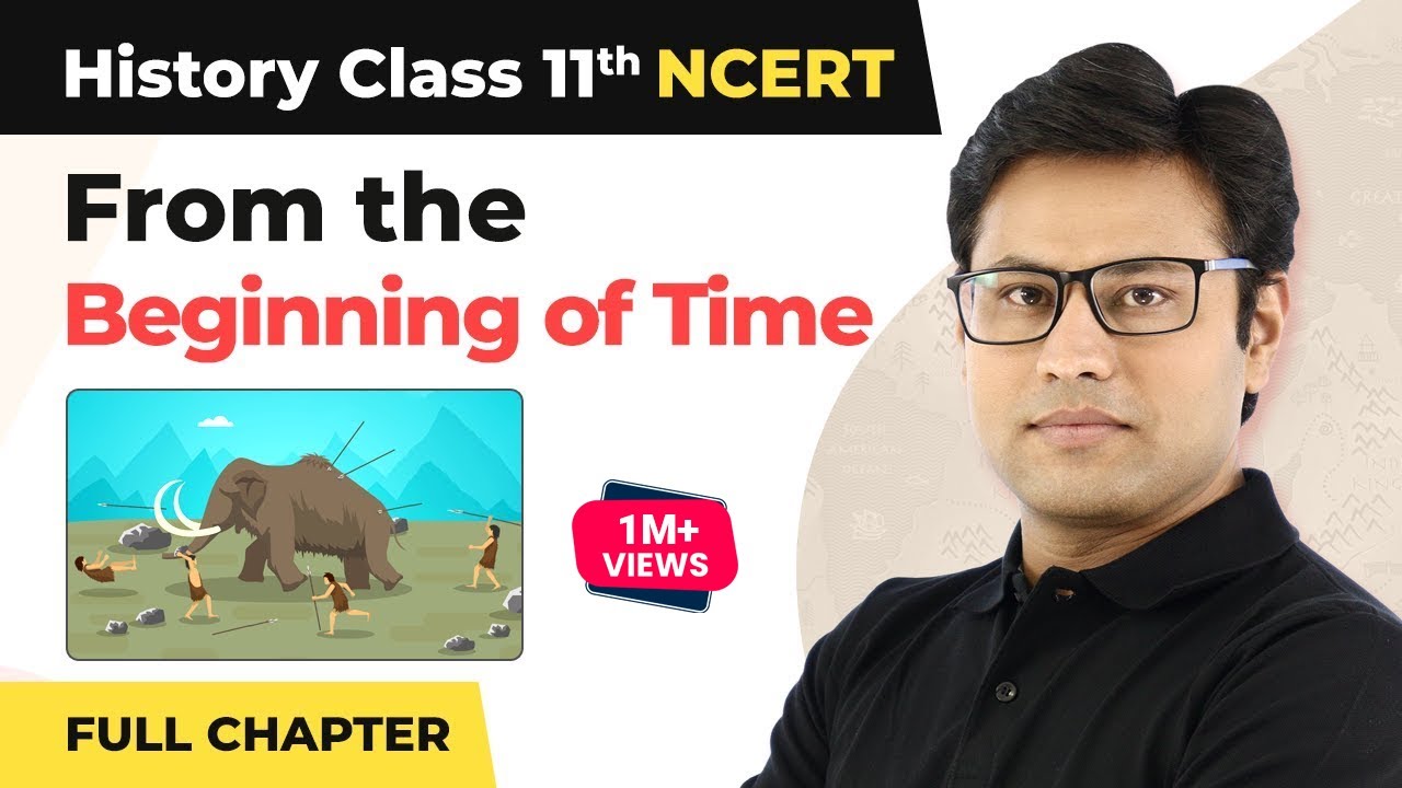 Class 11 History Chapter 1 (Full Chapter) | Class 11 History From the Beginning of Time