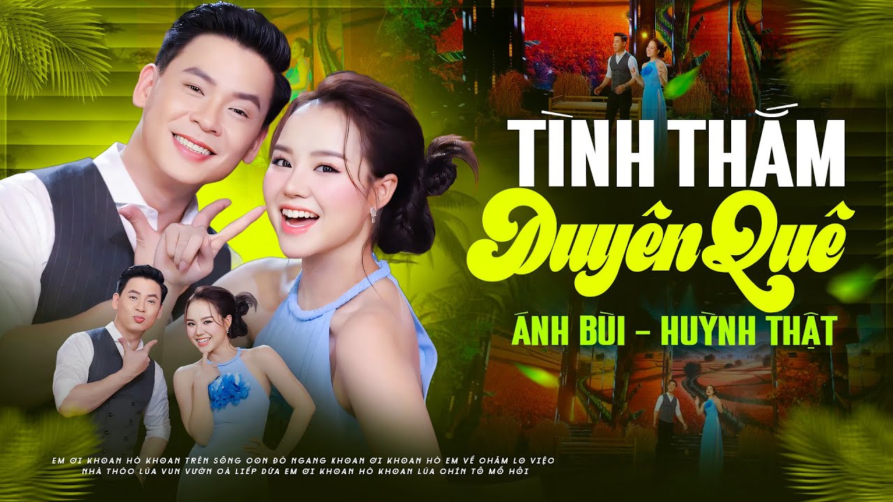 Tình Thắm Duyên Quê - Ánh Bùi, Huỳnh Thật | MV OFFICIAL