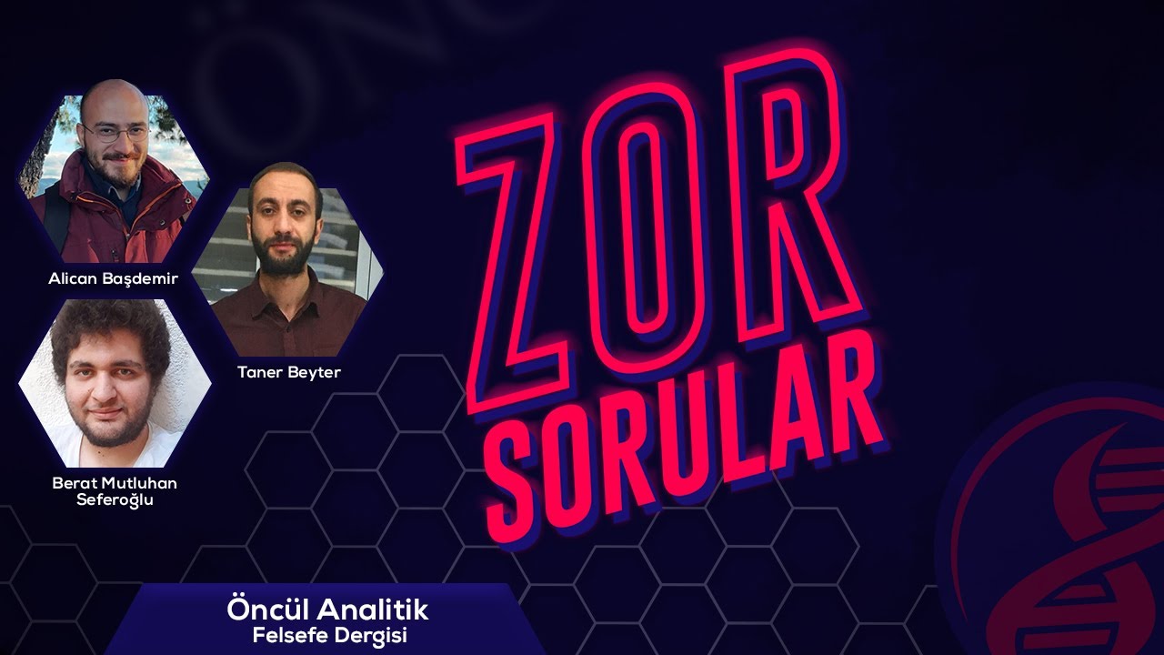 Öncül Analitik Felsefe Dergisi: Zor Sorular & Yazarlarımızı Tanıyın!
