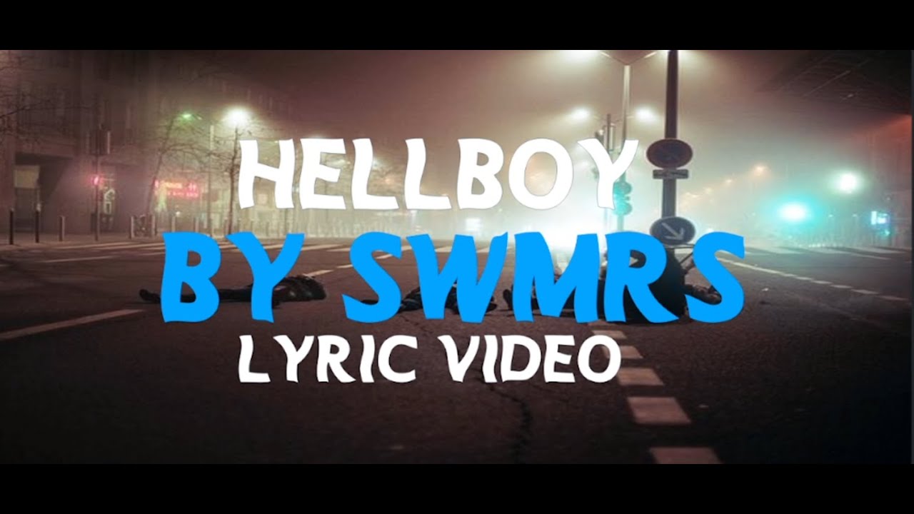 Hellboy - SWMRS ((Lyric Video))