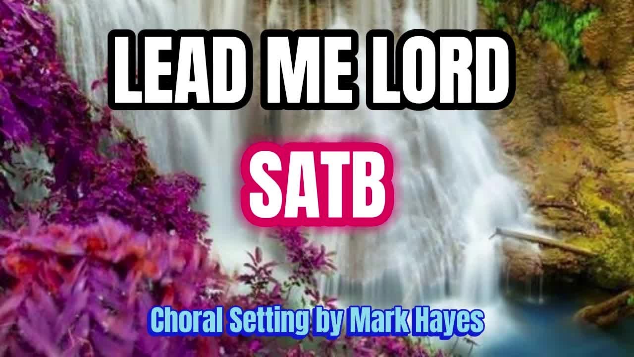 Lead Me, Lord / SATB / Choir - Choral Setting by Mark Hayes