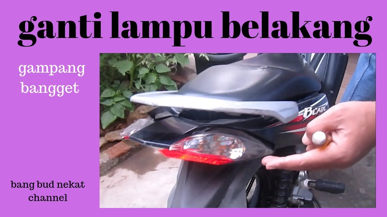 cara ganti lampu belakang motor honda blade yang tidak menyala