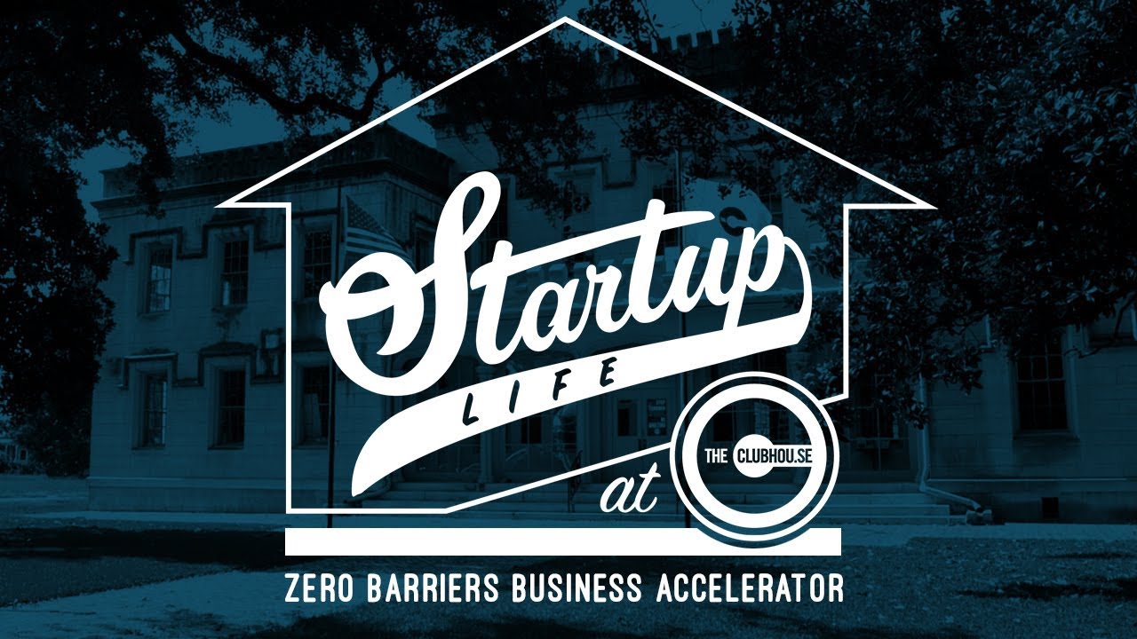 Zero Barriers: Startup Life! at theClubhou.se