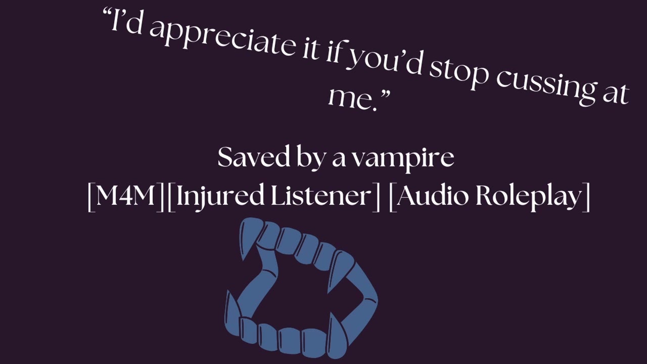 Saved By a Vampire pt 1[Slowburn][Injured Listener][Strangers to ?][Comfort][Urban Fantasy]