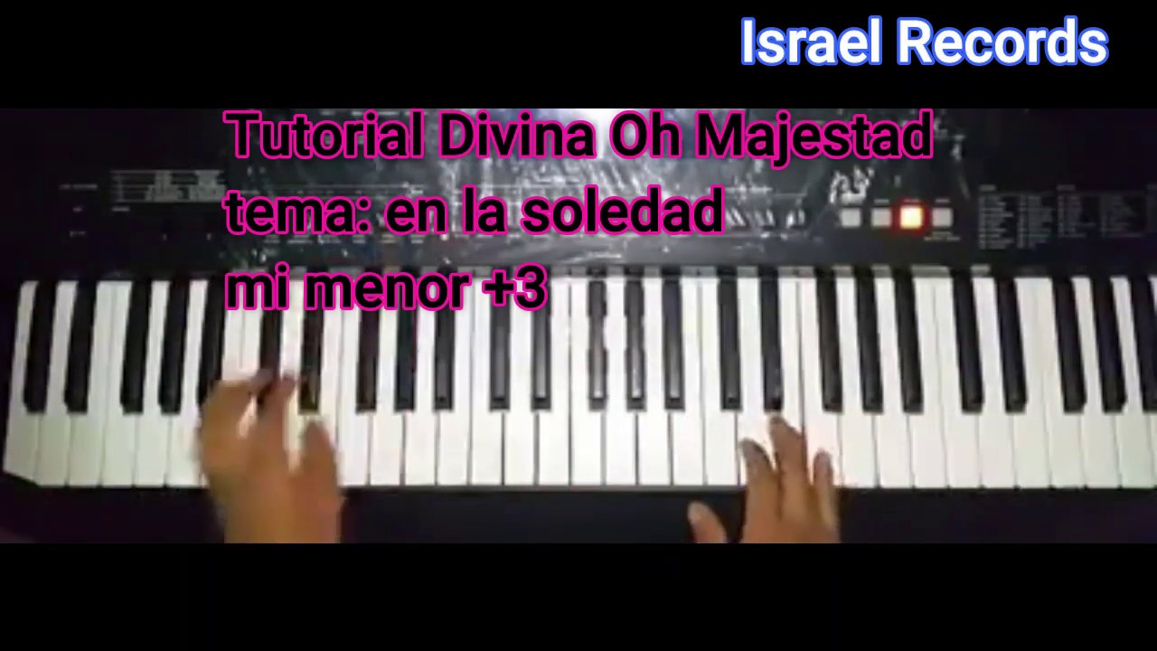 Tutorial de Oh Divina majestad (En mi Soledad)