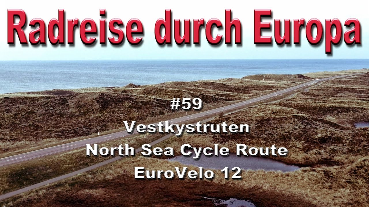 Radreise durch Europa #59 Vestkystruten - North Sea Cycle Route – EuroVelo 12