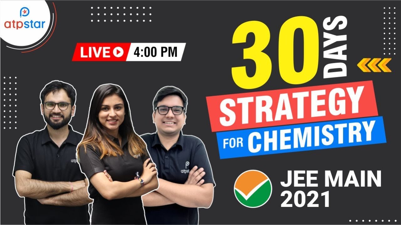 How to score 70+ in Chemistry 🔥 Super Strategy | JEE MAINS 2021 | ATP STAR JEE