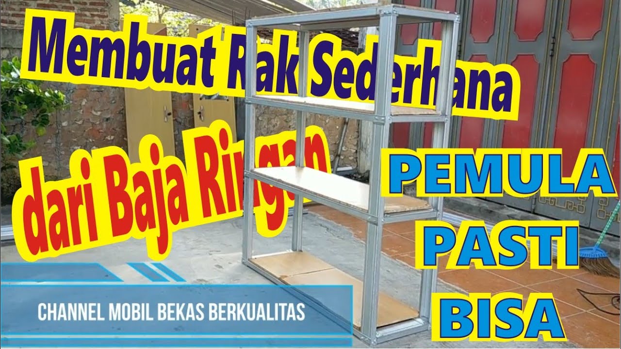 PEMULA PASTI BISA,.. MEMBUAT RAK SEDERHANA DARI BAJA RINGAN