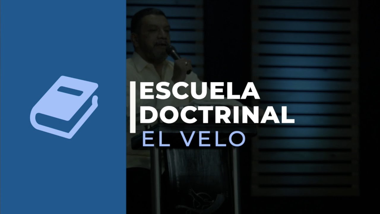 Escuela Doctrinal | El Velo | P. Julio Herrera | Doctrina Básica | Iglesia Jubileo