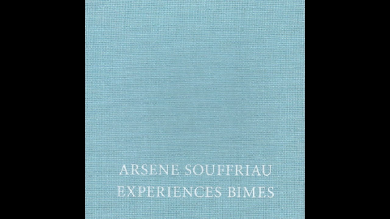 Arsène Souffriau - Experiences Bimes (2010)