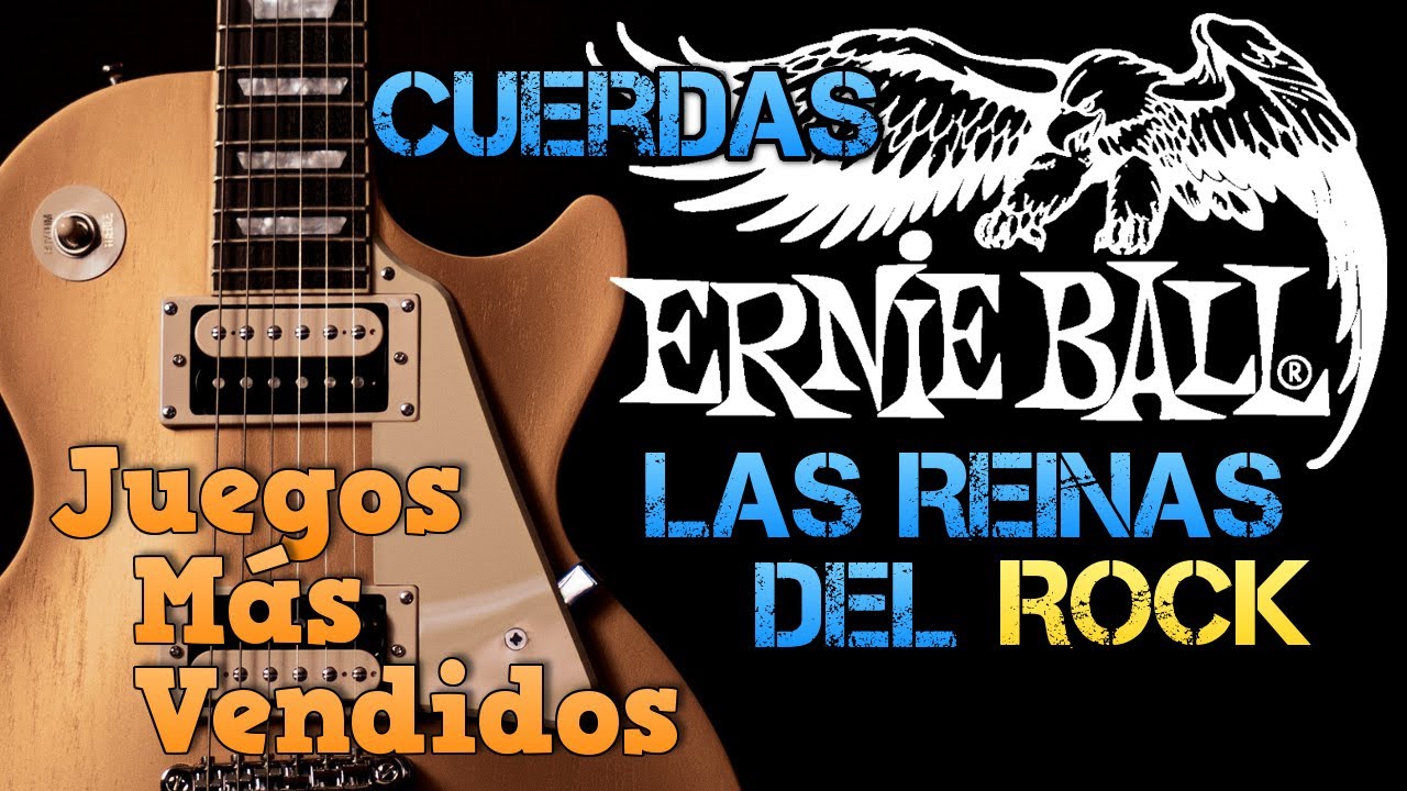 Guía de CUERDAS ERNIE BALL para Guitarra Eléctrica y Acústica (Mejores Series): Las REINAS del ROCK