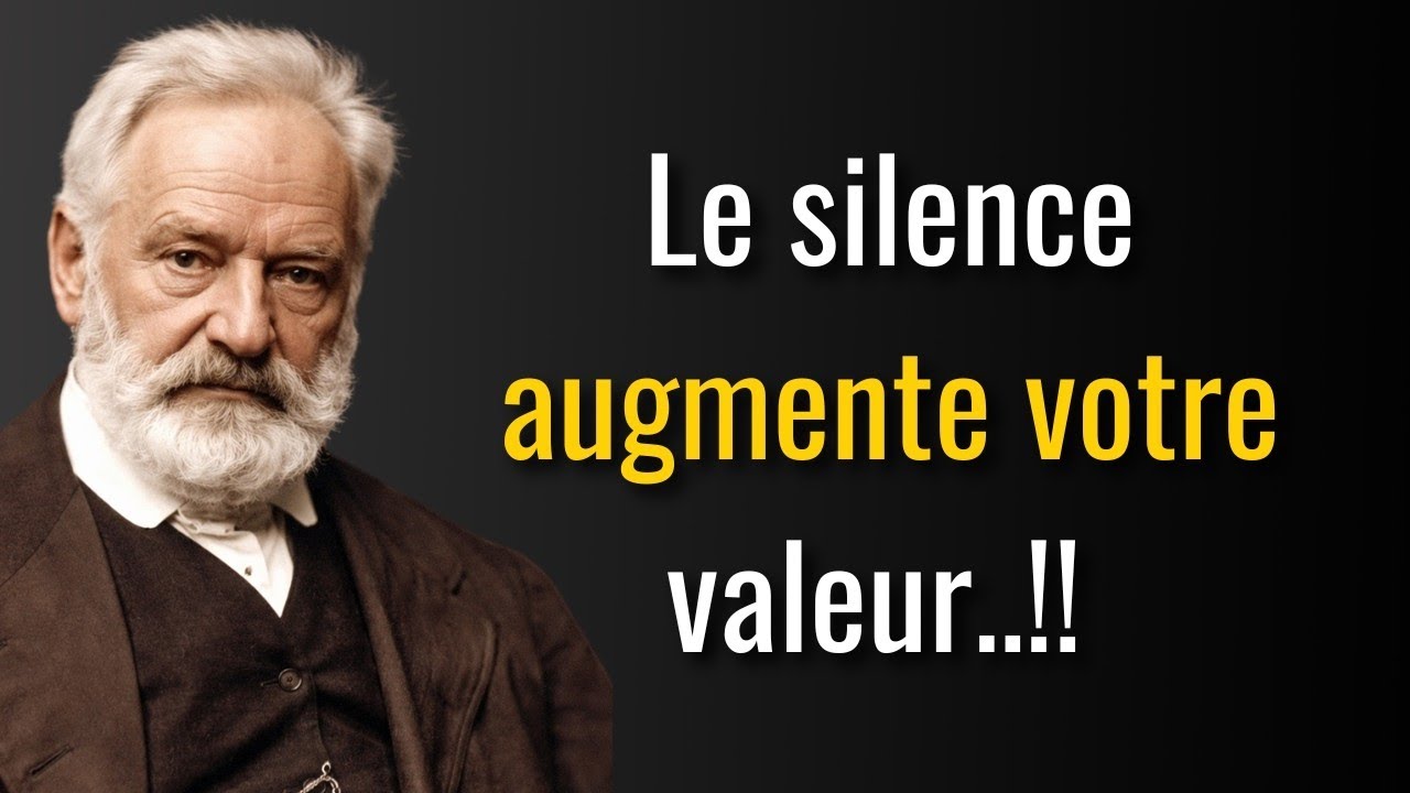 Pour être apprécié, il faut toujours se taire dans six situations || Citations de Victor Hugo