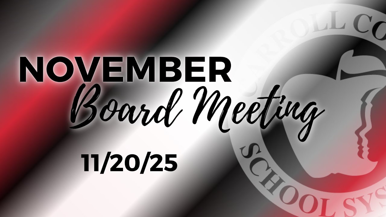 Carroll County School System November Board Meeting 11/20/25