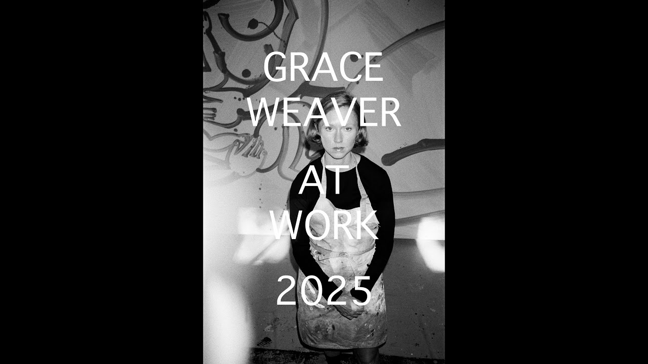 GRACE WEAVER AT WORK, 2025