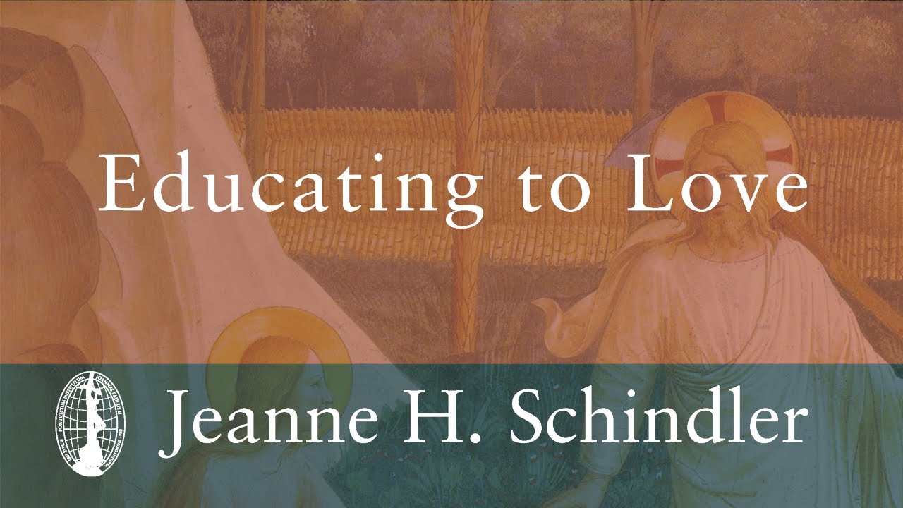 Jeanne H. Schindler: Educating to Love