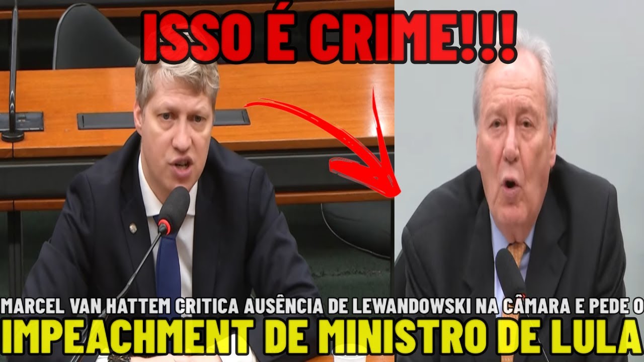 🚨MARCEL VAN HATTEM RASGA VERBO DETONA MINISTRO DE LULA LEWANDOWSKI E PEDE IMPEACHMENT APÓS AUSÊNCIA