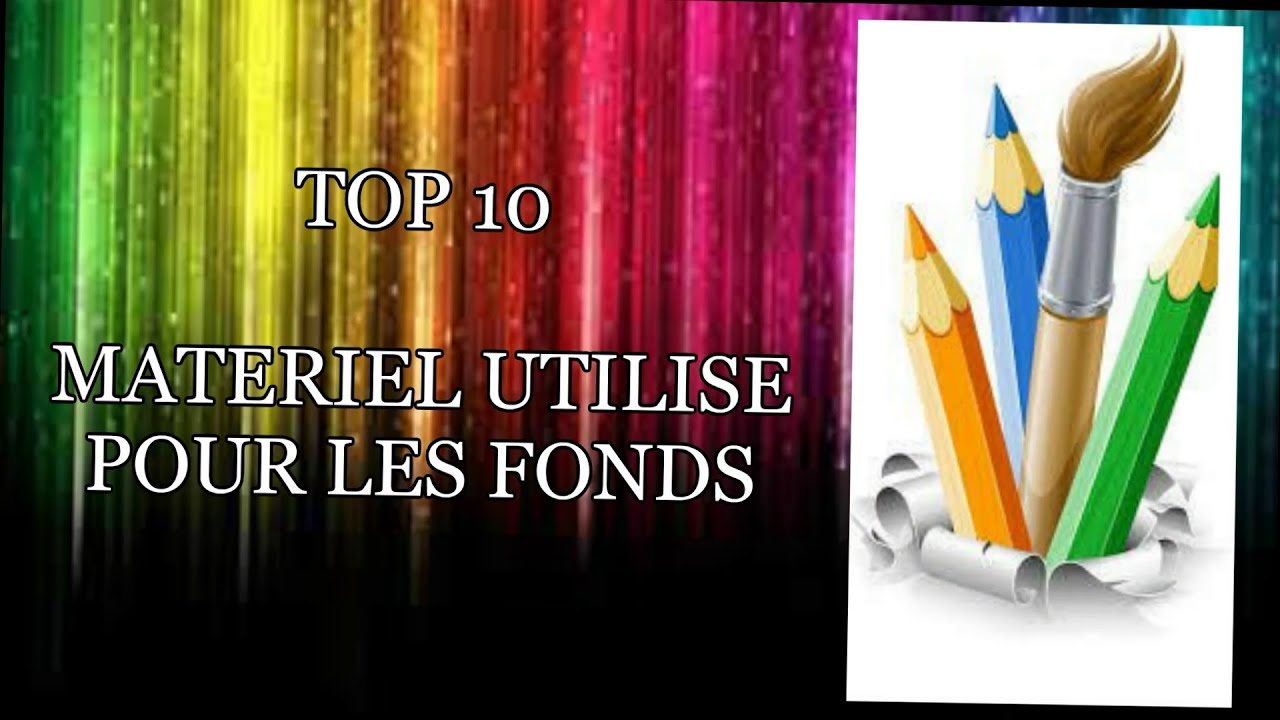 Top 10 de mon Matériel pour les fonds ( TAG )
