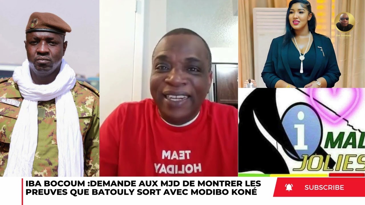 IBA BOCOUM DEMANDE AUX MJD DE MONTRER LES PREUVES QUE BATOULY SORT AVEC MODIBO KONÉ 