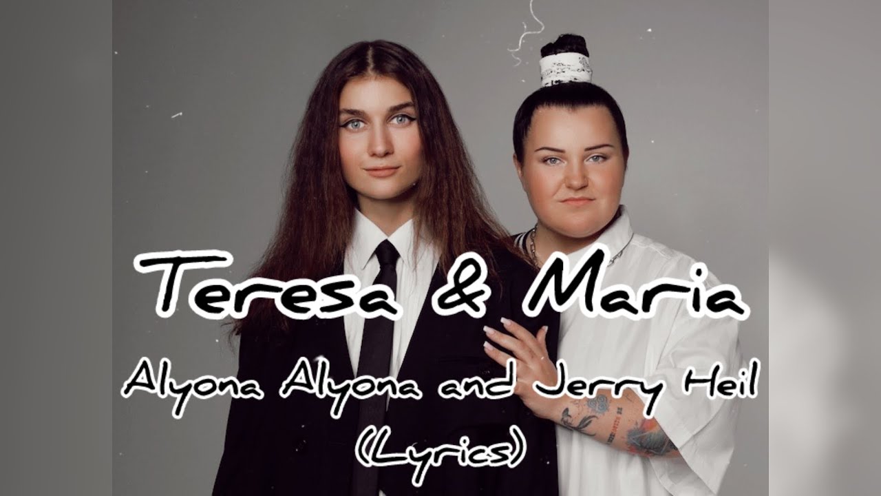 Teresa & Maria - Alyona Alyona и Jerry Heil (Lyrics) (Слова пісні)
