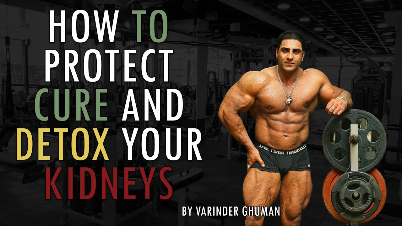 HOW TO PROTECT AND DETOX YOUR KIDNEYS | Varinder Ghuman