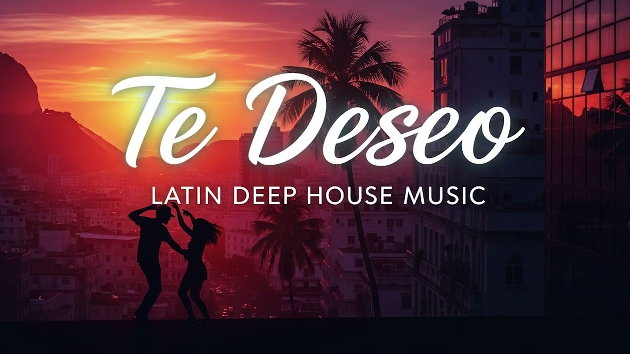 TE DESCO | LATIN DEEP HOUSE MUSIC