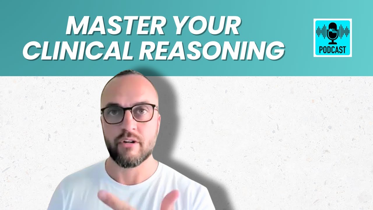 Master your clinical reasoning