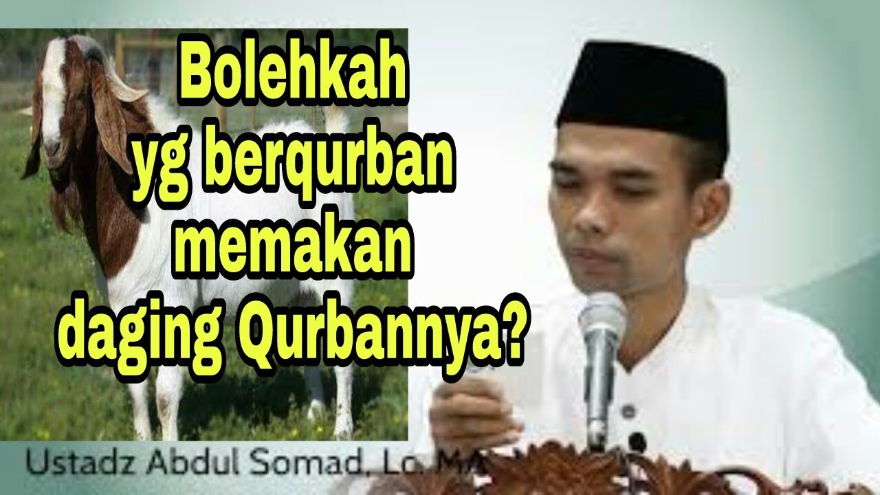 Bolehkah yang berqurban makan daging qurbannya? [ Ust Abdul Somad ]