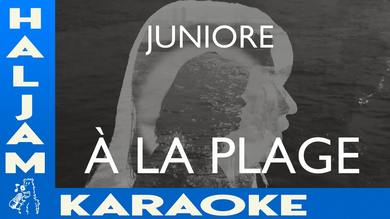 Juniore - &Agrave; La Plage (karaoke)