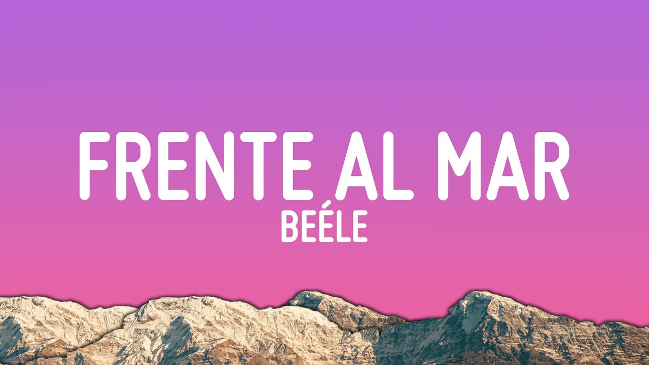 Be&eacute;le - Frente al Mar (Letra/Lyrics)