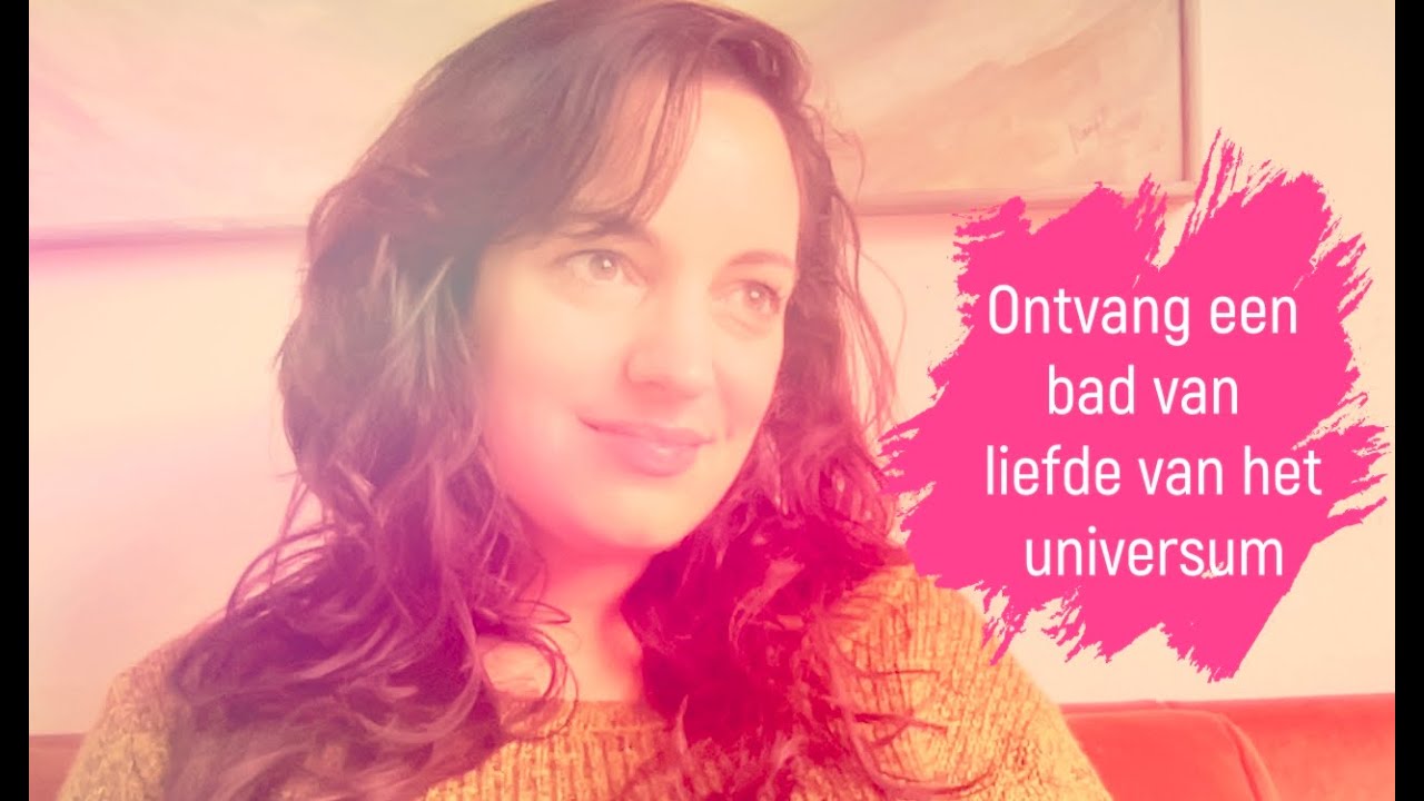 Ontvang een Bad van Liefde van het Universum (healing) 🙏