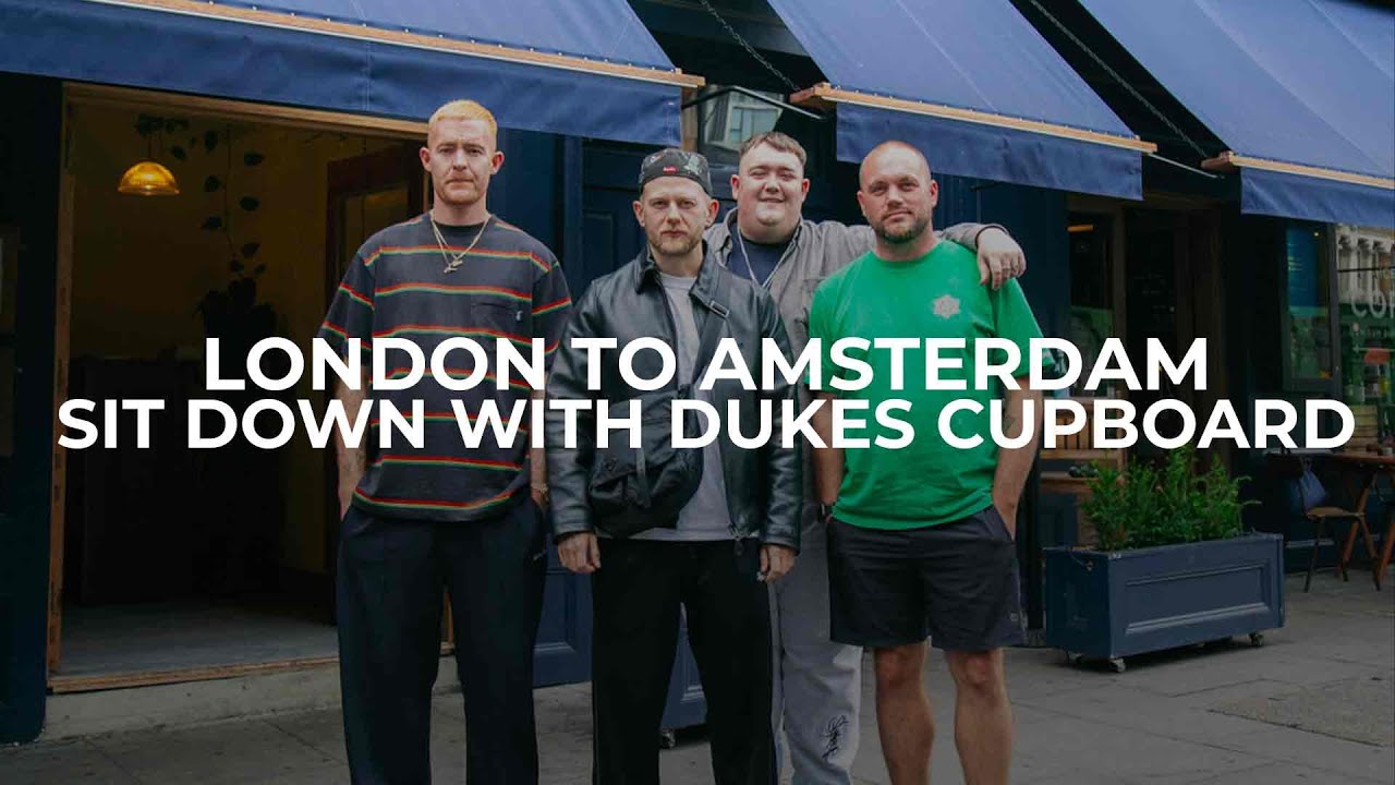 LONDON TO AMSTERDAM ft. DUKES CUPBOARD