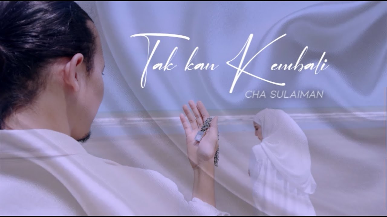 Cha Sulaiman - Tak Kan Kembali ( Official Music Video )
