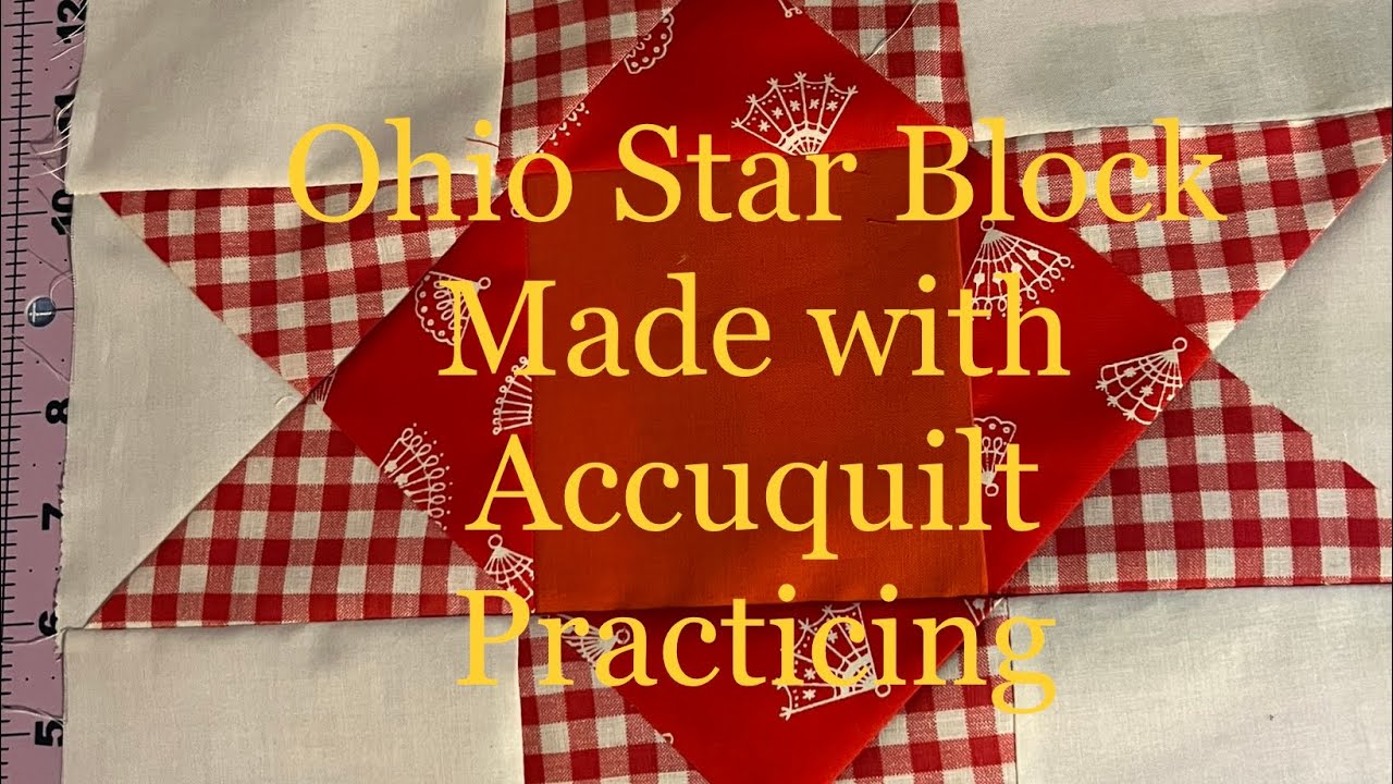 Making My First Ohio Star Block with Accuquilt Fabric Cutter