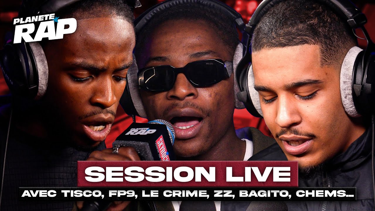 SESSION LIVE avec Tisco, FP9, Le Crime, ZZ, Bagito, Chems, Uisma ! #PlanèteRap