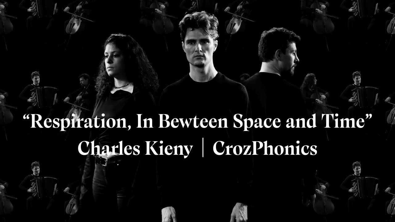 Charles Kieny | CrozPhonics - Respiration, In Between Space and Time [OFFICIAL MUSIC VIDEO]