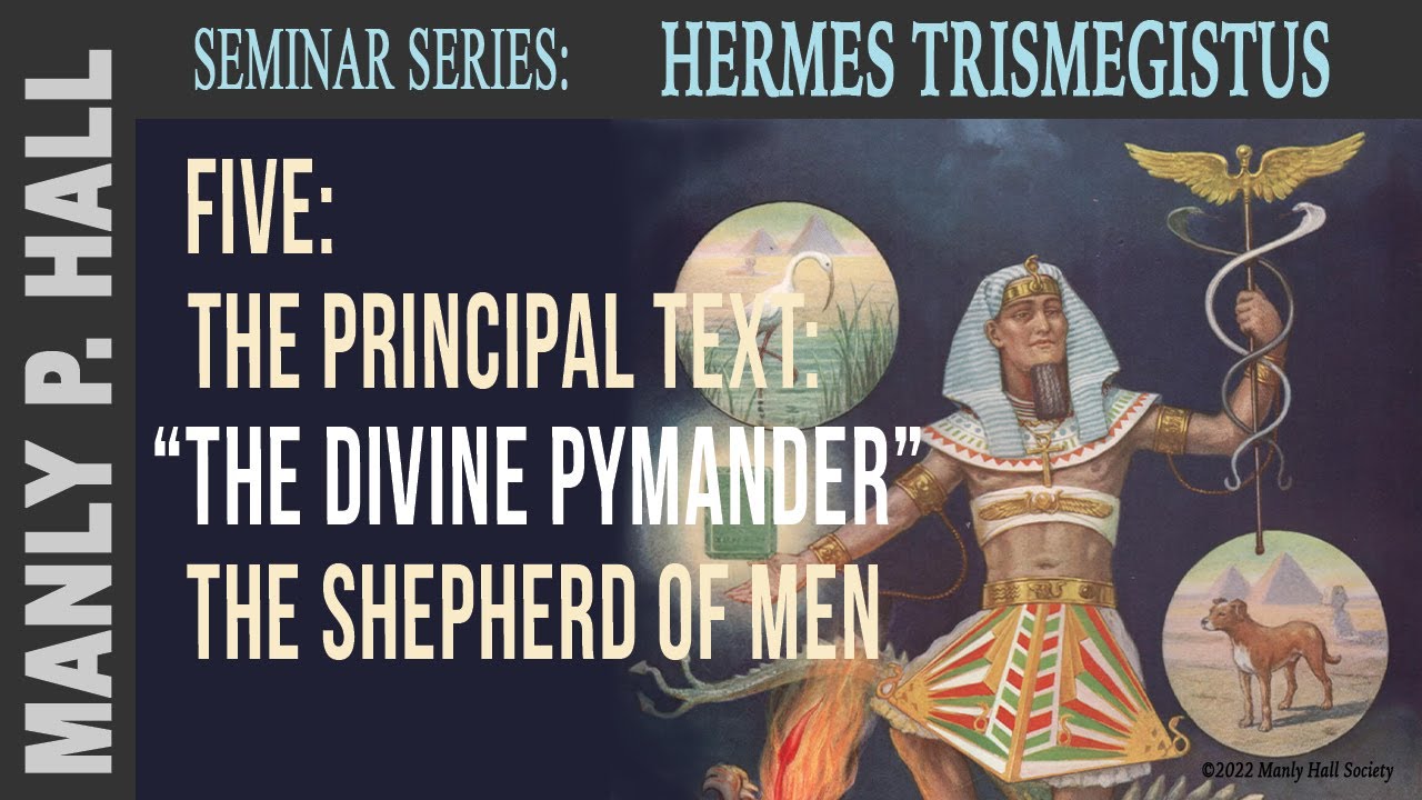 MPH Hermes Trismegistus Seminar 5: The Divine Pymander
