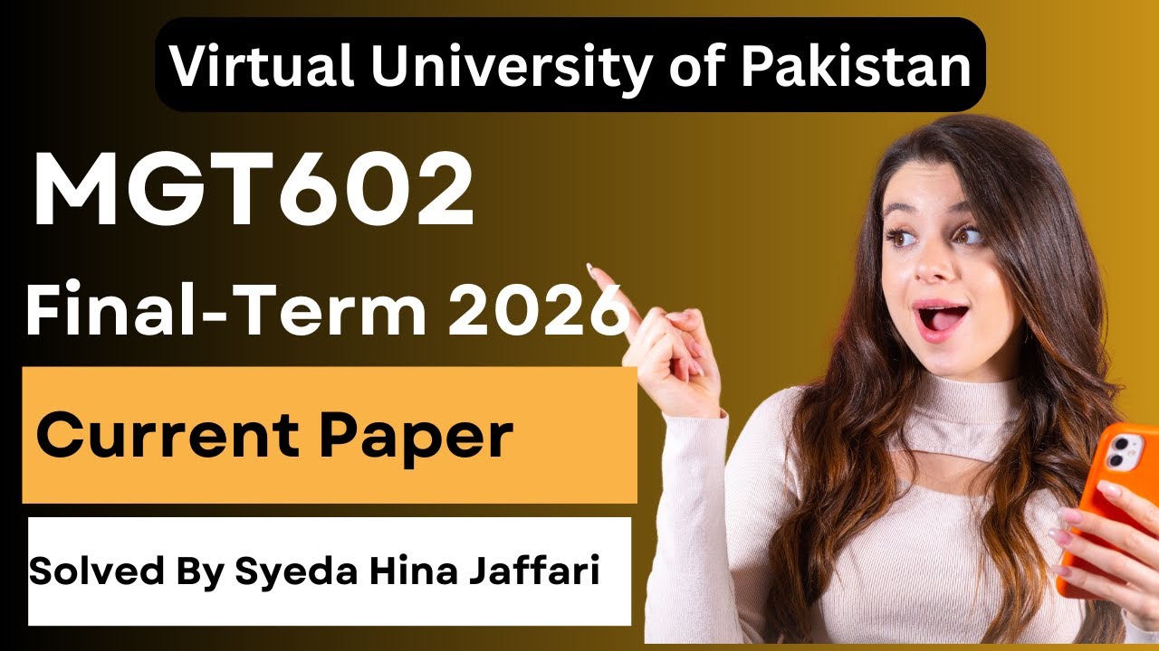 MGT602 Finalterm Current Paper 2026 | Complete Guide for Virtual University Students