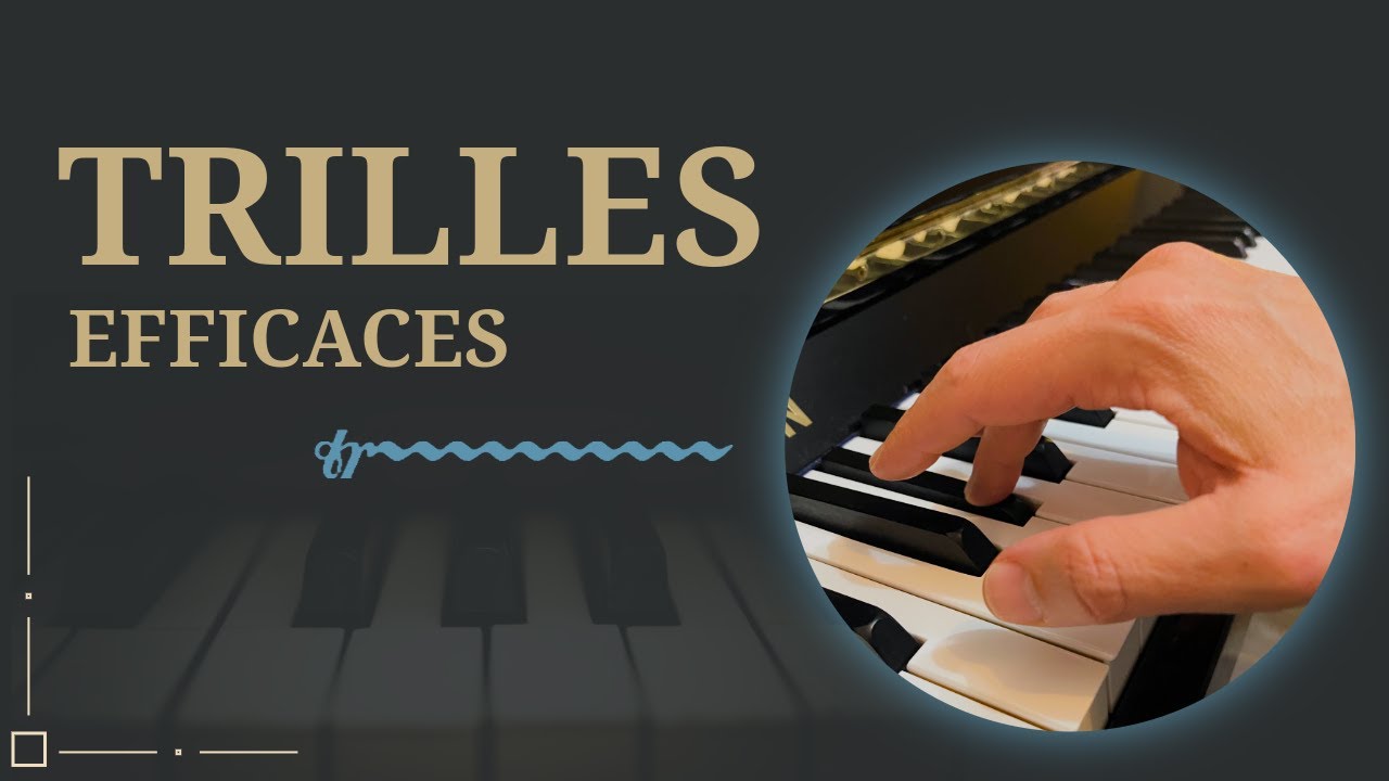 Comment travailler efficacement les trilles au piano ?