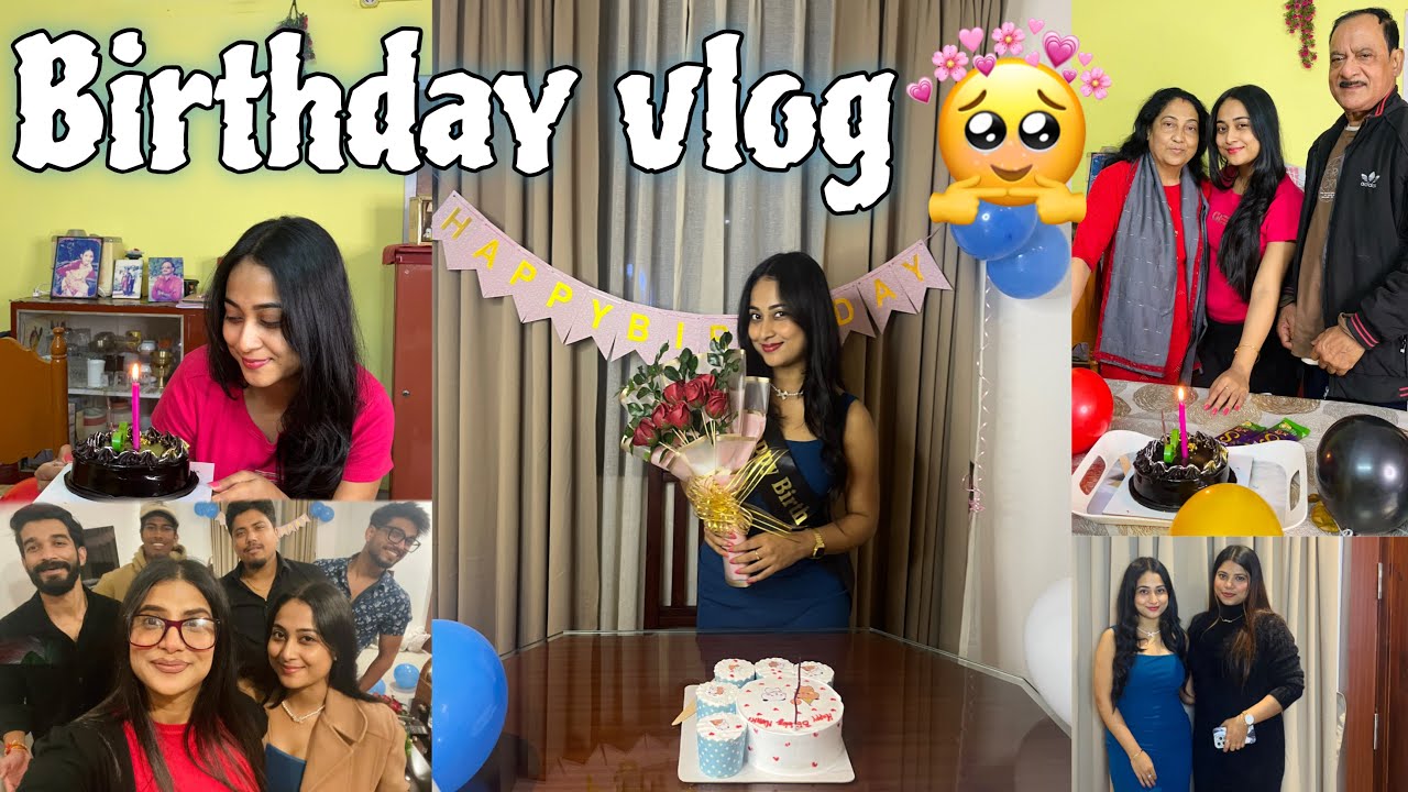 Birthday t kun kun ahil?😍My birthday vlog🎂