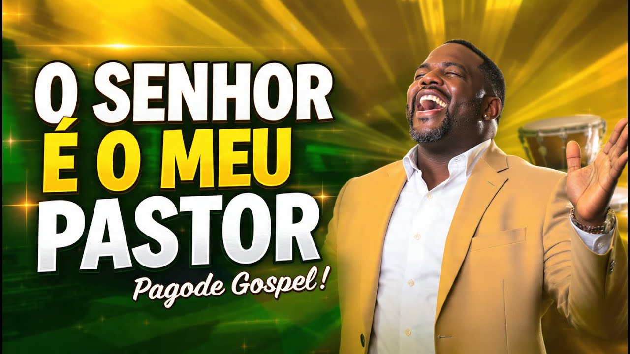 O Senhor é o Meu Pastor | Pagode Gospel