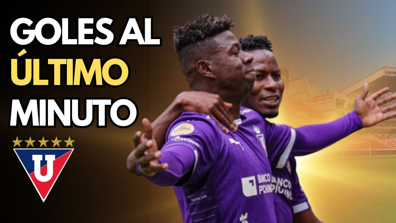 Estos Son Los Goles Más Agónicos de Liga de Quito en 2025