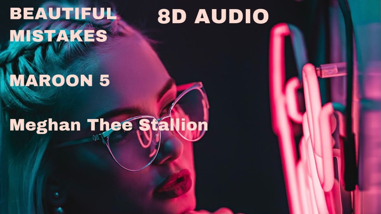 Beautiful Mistakes - Maroon 5 & Meghan Thee Stallion (8D AUDIO)